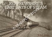 Book cover of Renfrewshire's Last Days of Steam by SMITH, W.A.C.